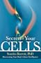 Secrets of Your Cells: Discovering Your Body's Inner Intelligence