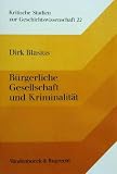Produkt-Bild: B&uuml;rgerliche Gesellschaft und Kriminalit&auml;t. Zur Sozialgeschichte Preu&szlig;ens im Vorm&auml;rz