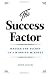 The Success Factor: Master the Secret of a Winning Mindset