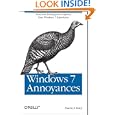 Windows 7 Annoyances: Tips, Secrets, and Solutions