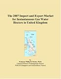 Buku tentang Gas Water Heater item: The 2007 Import and Export Market for Instantaneous Gas Water Heaters in United Kingdom