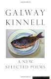 A New Selected Poems Reprint Edition by Kinnell, Galway [2001]