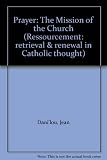 Prayer : the mission of the church