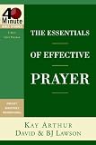 The Essentials of Effective Prayer (40-Minute Bible Studies)