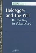 Heidegger and the Will: On the Way to Gelassenheit (SPEP)