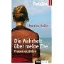 Die Wahrheit �ber meine Ehe: Frauen erz�hlen