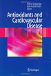 Antioxidants and Cardiovascular Disease (Developments in Cardiovascular Medicine)