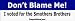 Don't Blame Me I Voted For The Smothers Brothers - Funny Bumper Stickers (Large)