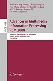 Advances in Multimedia Information Processing - PCM 2008: 9th Pacific Rim Conference on Multimedia, Tainan, Taiwan, December 9-13, 2008, Proceedings (Lecture ... Applications, incl. Internet/Web, and HCI)