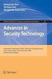 Advances in Security Technology: International Conference, SecTech 2008, and Its Special Sessions, Sanya, Hainan Island, China, December 13-15, 2008. ... in Computer and Information Science)