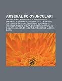 Arsenal FC Oyuncular: Thierry Henry, Aris Arches, Robin Van Persie, Emmanuel Adebayor, Dennis Bergkamp, David Platt, Joe Mercer, David O’Lea