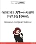 Guide de l'auto-coaching pour les femmes : D�passez vos blocages en 15 s�ances