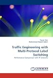 Traffic Engineering with Multi-Protocol Label Switching: Performance Comparison with IP networks