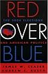 Red Over Blue: The 2004 Elections and American Politics