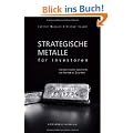 Strategische Metalle f�r Investoren: Hochinteressante Investments von Antimon bis Zirconium