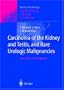 Carcinoma of the Kidney and Testis, and Rare Urologic Malignancies: Innovations in Management (Medical Radiology / Radiation Oncology)