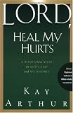 Lord, Heal My Hurts: A Devotional Study on God's Care and Deliverance
