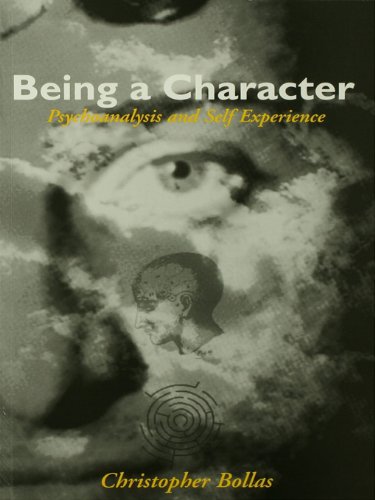 Being a Character: Psychoanalysis and Self Experience