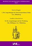 Produkt-Bild: Arch&auml;ologische Forschungen zum Sp&auml;tmittelalter im Oldenburger Land. I. Die Ausgrabungen im Zisterzienserkloster Hude, Lkr. Oldenburg  II. Die Ausgrabungen ... der Welsburg, Gde. D&ouml;tlingen, Lkr. Oldenburg