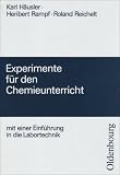 Experimente f&uuml;r den Chemieunterricht - Karl H&auml;usler, Heribert Rampf, Roland Reichelt
