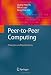 Peer-to-Peer Computing: Principles and Applications
