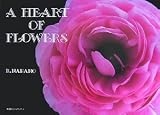 A HEART OF FLOWERS