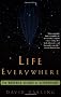 Life Everywhere: The Maverick Science of Astrobiology
