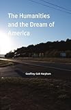 The humanities and the dream of America