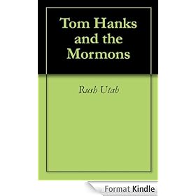 Tom Hanks and the Mormons (Defending Mormonism Series)