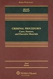 Criminal Procedures: Cases, Statutes, and Executive Materials