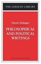 Philosophical and Political Writings: Martin Heidegger