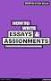 How to Write Essays & Assignments