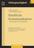 Produkt-Bild: Kindliche Kommunikation - einsprachig und mehrsprachig: Mit einer erstmals auf Deutsch publizierten Arbeit von Lev S. Vygotskij "Zur Frage nach der Mehrsprachigkeit im kindlichen Alter"