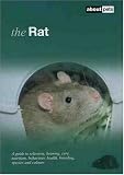 The Rat: A Guide to Selection, Housing, Care, Nutrition, Behaviour, Health, Breeding, Species and Colours (About Pets)