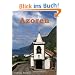 Azoren: Das subtropische Inselparadies