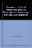 New ways in school mental health : early detection and prevention of school maladaptation