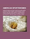 American sportswomen: American female soccer players, Mia Hamm, Brandi Chastain, Tiffeny Milbrett, Kate Markgraf, Tanith Belbin, Hope Solo