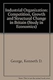 Industrial organization : competition, growth and structural change in Britain