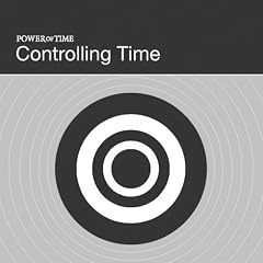 The Power of Time: Controlling Time by Arnaud Maitland
