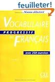 Vocabulaire progressif du fran�ais avec 250 exercices, niveau d�butant
