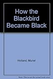 How the blackbird became black, and other stories
