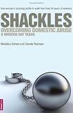 Shackles: Overcoming Domestic Abuse - A Modern Day Taboo Shackles: Overcoming Domestic Abuse - A Modern Day Taboo