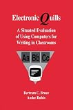 Electronic Quills: A Situated Evaluation of Using Computers for Writing in Classrooms (Technology and Education Series)