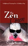 The Zen Chien: Enlightened Training For A Fabulous Dog