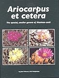 Ariocarpus et cetera : the special, smaller genera of Mexican cacti