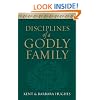 Disciplines of a Godly Family (Paperback Edition)