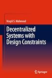 Decentralized systems with design constraints