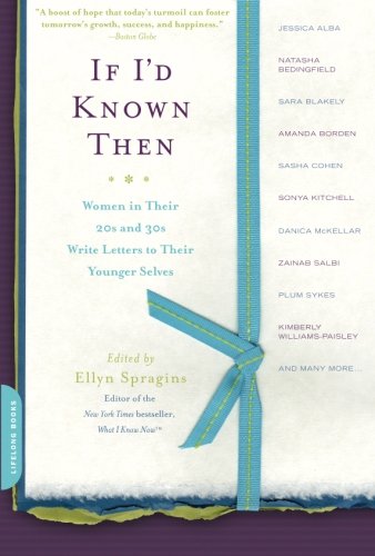 If I'd Known Then: Women in Their 20s and 30s Write Letters to Their Younger Selves