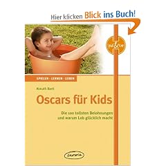 Oscars f�r Kids: Die 100 tollsten Belohnungen und warum Lob gl�cklich macht. F�r Kinder aller Altersstufen