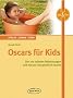 Oscars f�r Kids: Die 100 tollsten Belohnungen und warum Lob gl�cklich macht. F�r Kinder aller Altersstufen